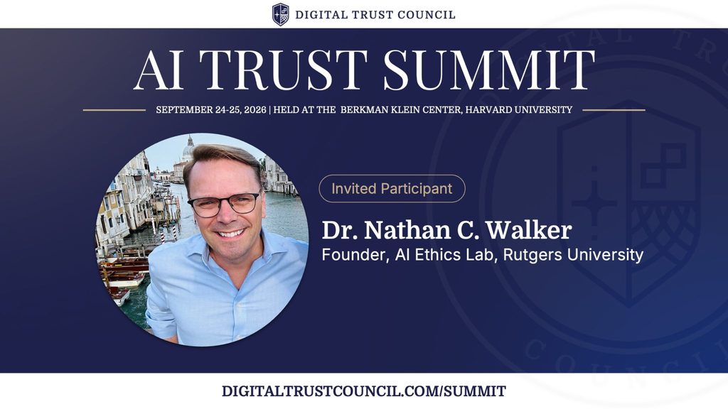 Dr. Nathan C. Walker, founder, AI Ethics Lab, Rutgers University, an invited participant to the AI Trust Summit hosted by the Digital Trust Council and the Berkman Klein Center for Internet & Society at Harvard University.